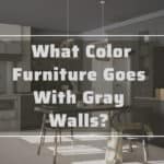 what color furniture goes with gray walls