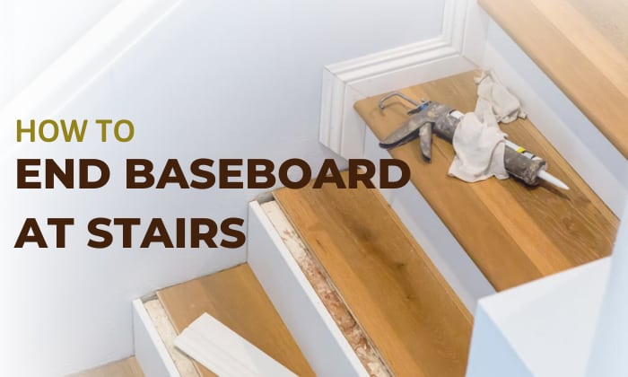 how to end baseboard at stairs