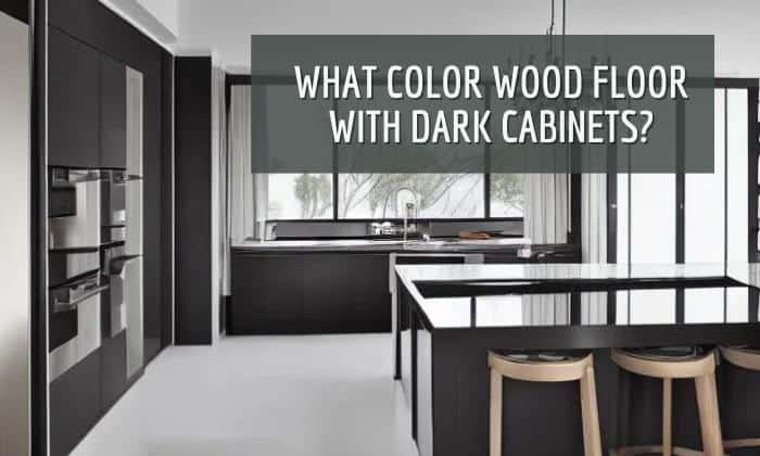 what color wood floor with dark cabinets