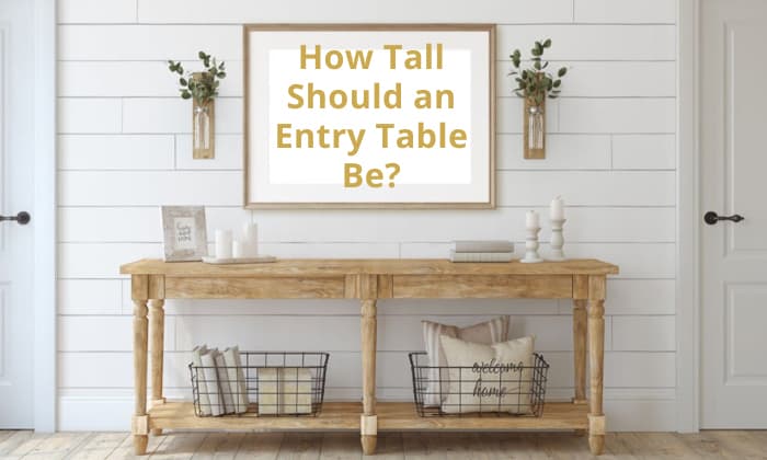 how tall should an entry-table be