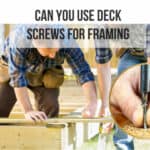 can you use deck screws for framing