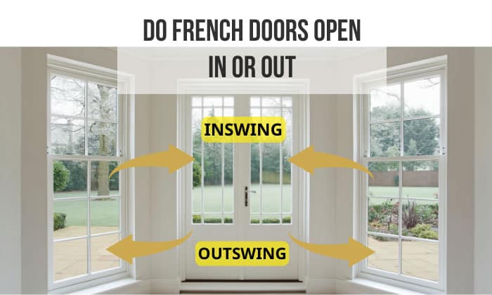 Do French Doors Open in or Out? (A Comprehensive Answer)