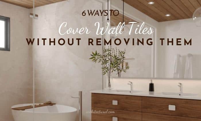 how to cover wall tiles without removing them
