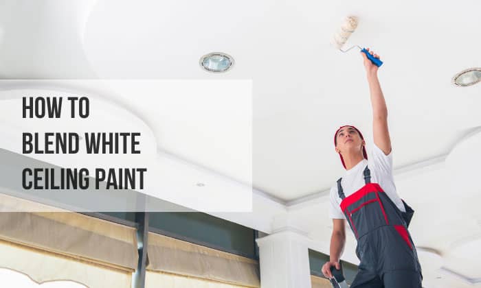 how to blend white ceiling paint