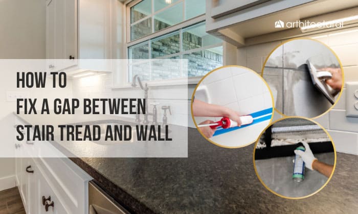 How to Fix Gap Between Backsplash and Wall? – 3 Methods