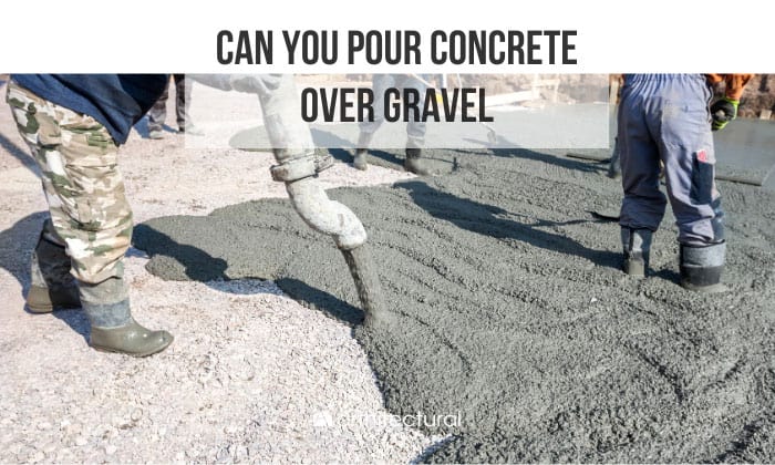 can you pour concrete over gravel
