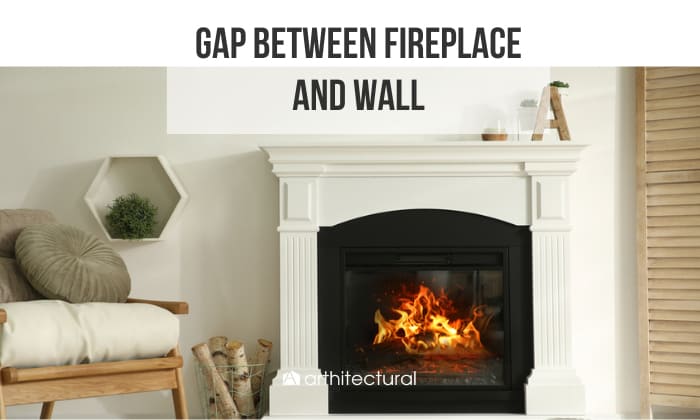 gap between fireplace and wall