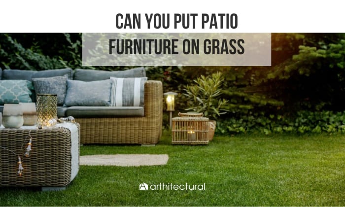 can you put patio furniture on grass